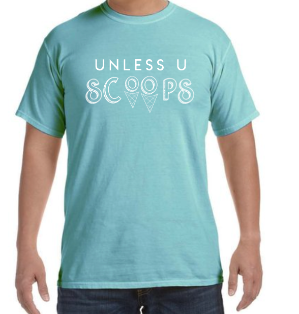 Unless U Scoops Tee